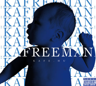 Kafe.Hu《FREEMAN》MP3音乐歌词下载 FKAFREEMANPART THREE专辑