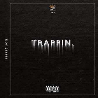 Don·Jessie《Trappin》MP3音乐歌词下载 Trappin专辑