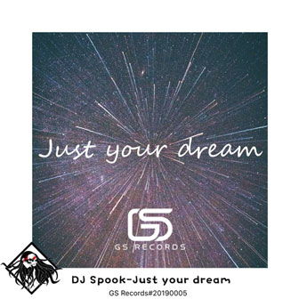 DJ Spook《Just Your Dream》MP3音乐歌词下载 Just Your Dream专辑