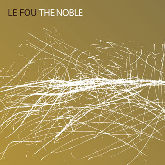 Le Fou《Bloomin Force》MP3音乐歌词下载 THE NOBLE专辑