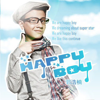 郭浩楠《happy boy》MP3音乐歌词下载 happy boy专辑